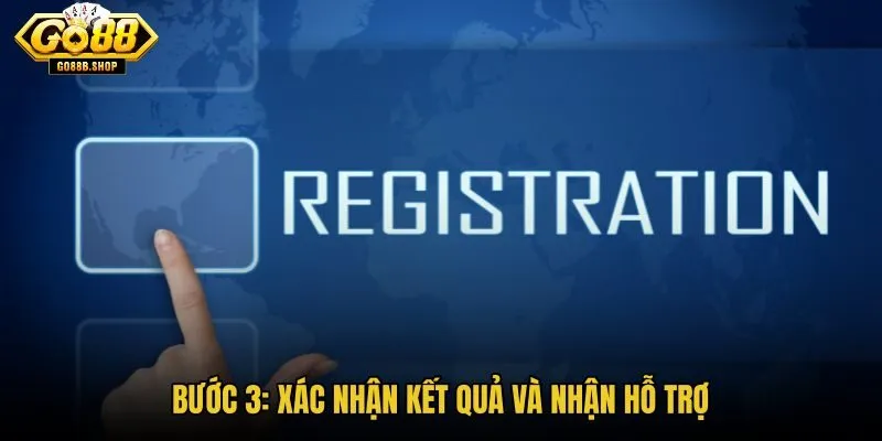 buoc-3-xac-nhan-ket-qua-va-nhan-ho-tro buoc-3-xac-nhan-ket-qua-va-nhan-ho-tro
