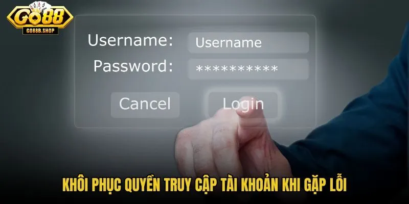 khoi-phuc-quyen-truy-cap-tai-khoan-khi-gap-loi khoi-phuc-quyen-truy-cap-tai-khoan-khi-gap-loi